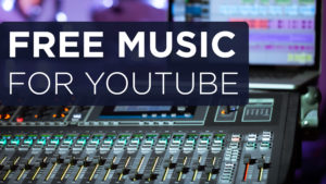 Copyright free music for YouTube